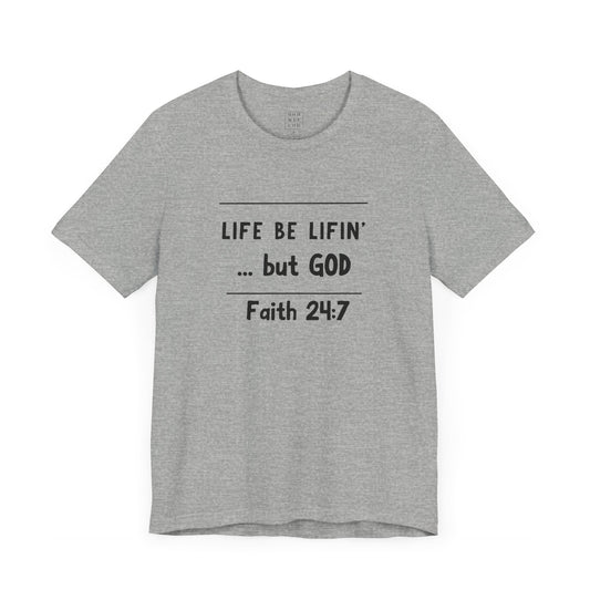 Life be lifin' Unisex Short Sleeve Tee