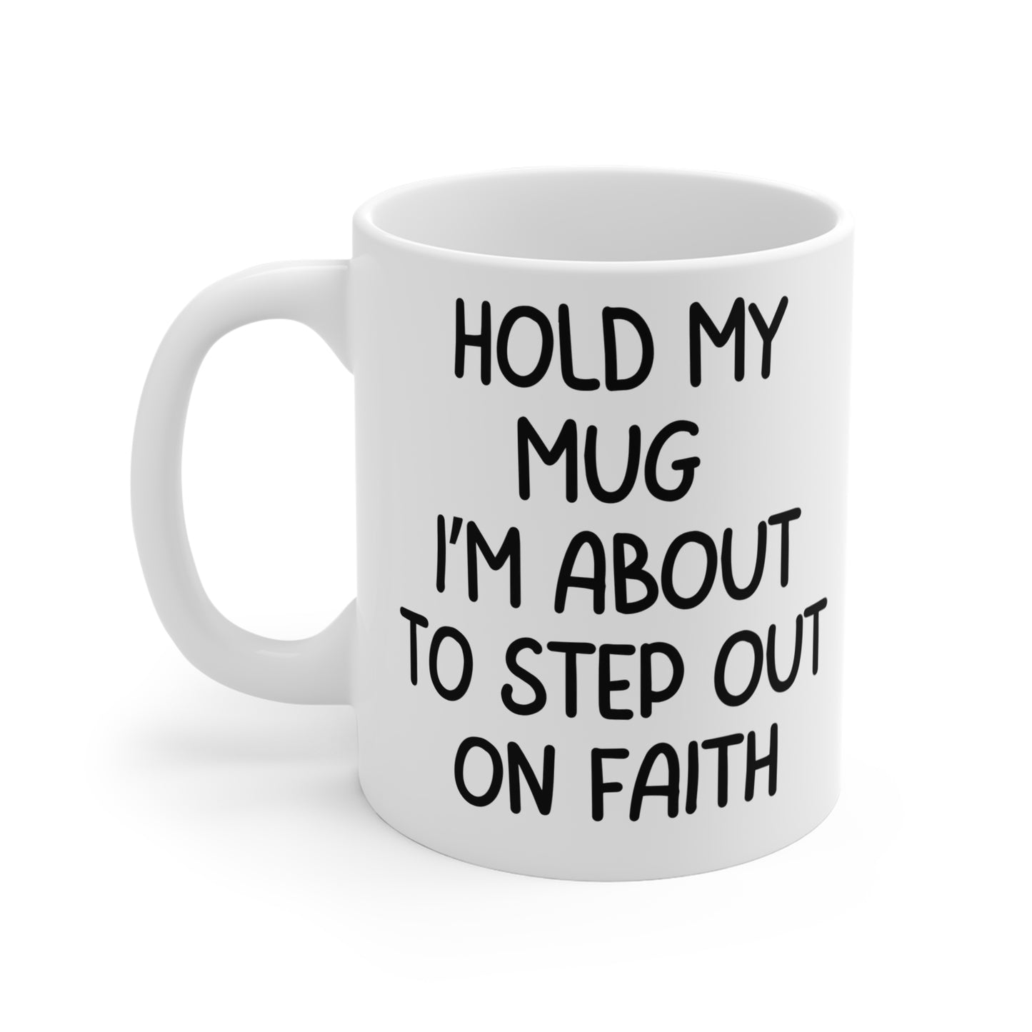 Hold My Mug (White 11oz.)