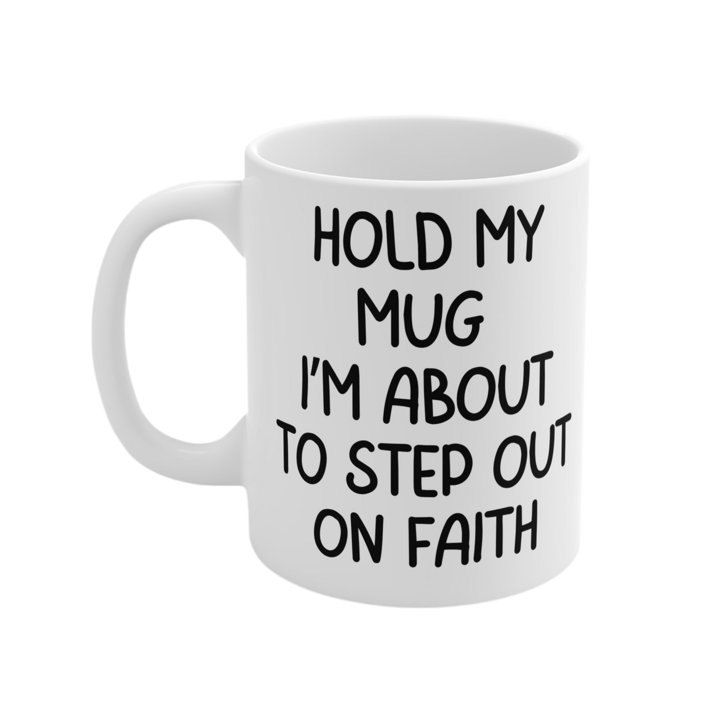 Hold My Mug (White 11oz.)