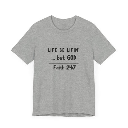 Life be lifin' Unisex Short Sleeve Tee