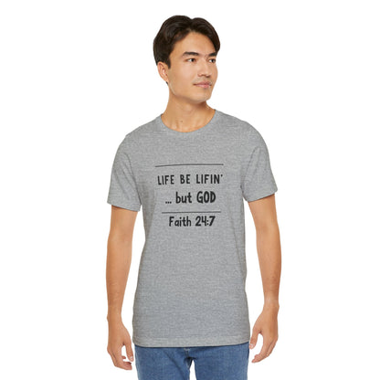 Life be lifin' Unisex Short Sleeve Tee