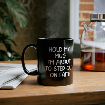 Mug Hold my Mug Quote Black 11oz