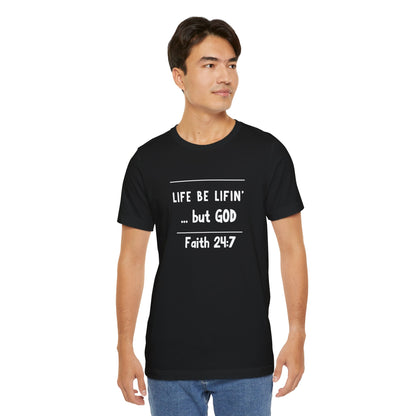 Life be lifin' Unisex Short Sleeve Tee