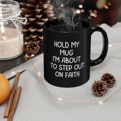 Mug Hold my Mug Quote Black 11oz