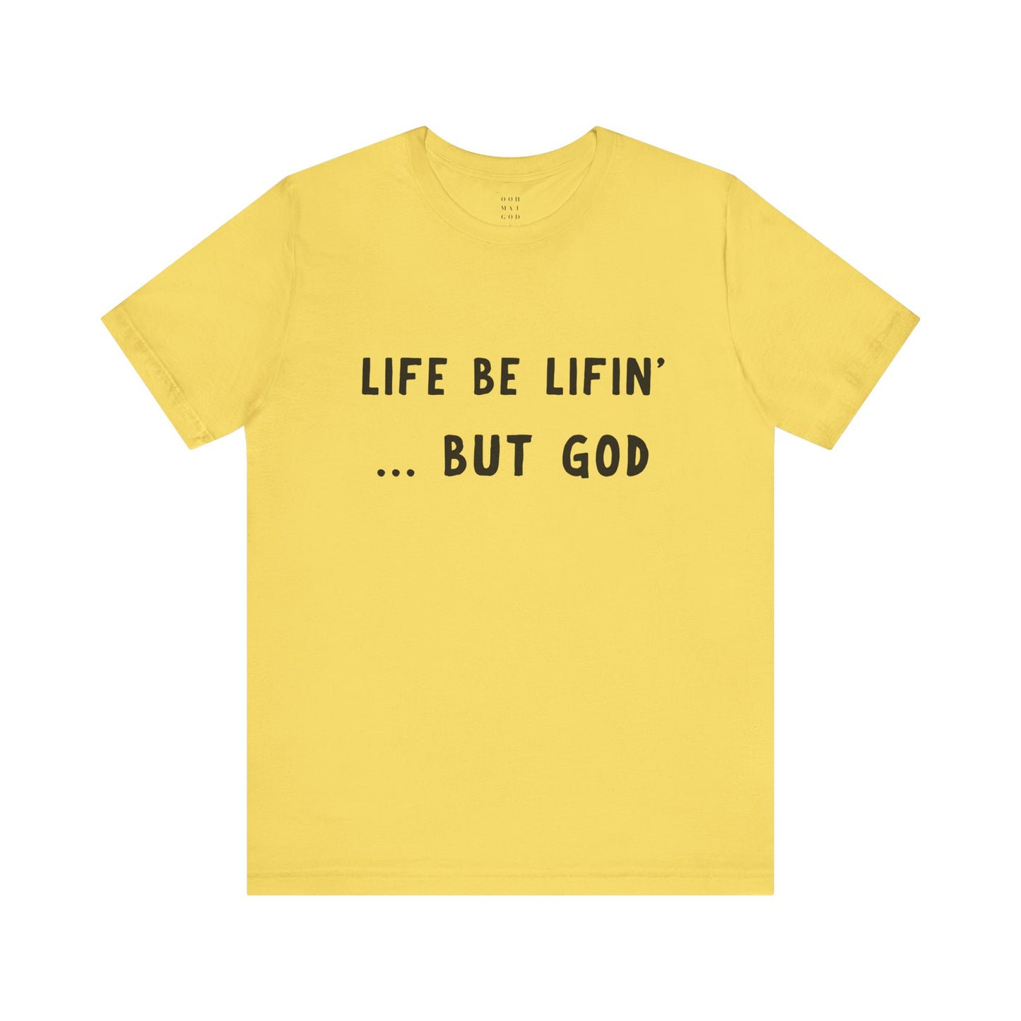 Life be Lifin' Unisex Short Sleeve Tee