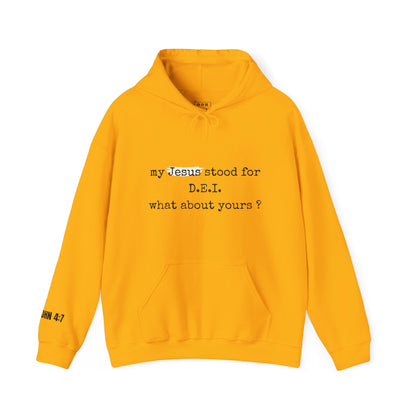 Faith-Inspired Unisex Hooded Sweatshirt - "My Jesus Stood for D.E.I. What About Yours?"