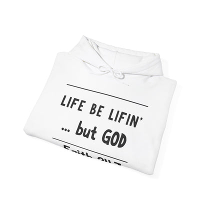 Life be Lifin' Hooded Sweatshirt