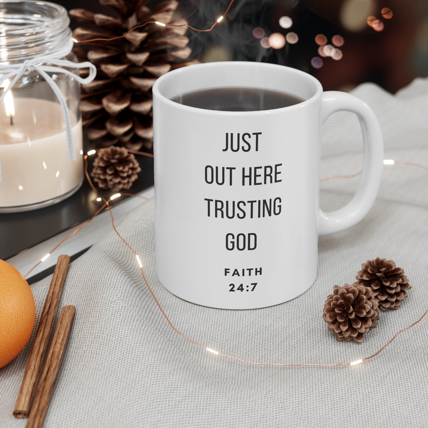 Just out here trusting God Ceramic Mug 11oz