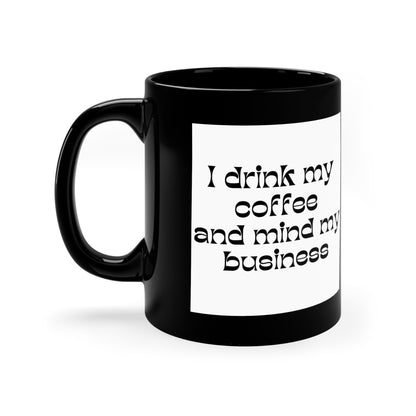 Minding my Business Black Coffee Mug, 11oz