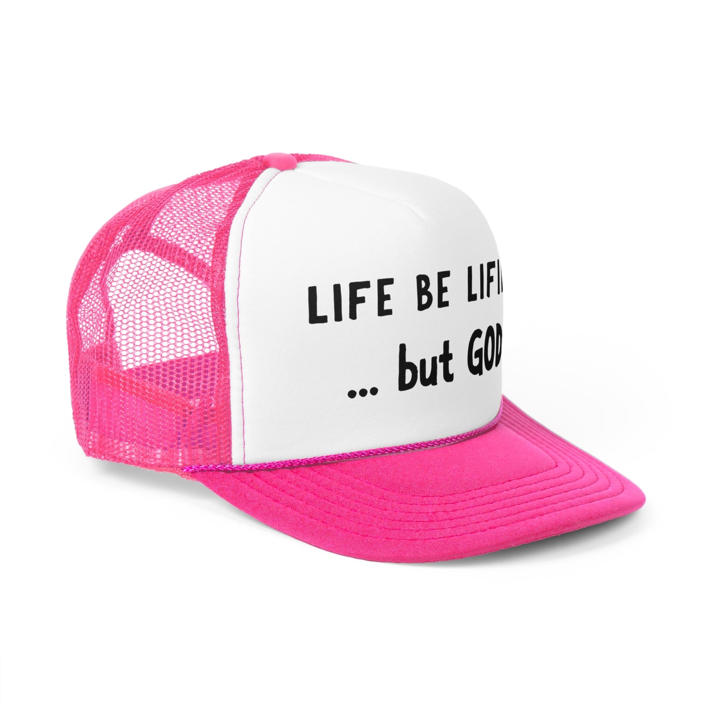 Life be lifin' Trucker Caps