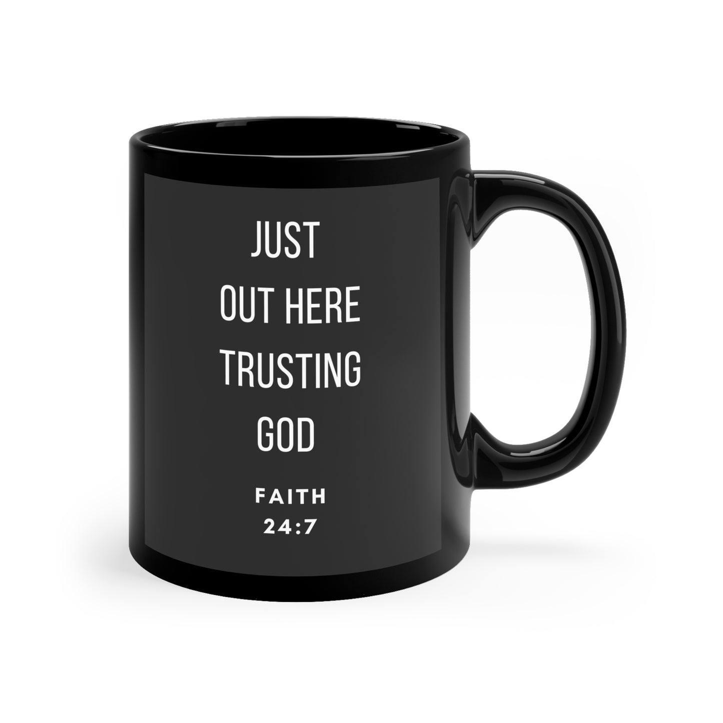 Just out here trusting God 11oz Black Mug