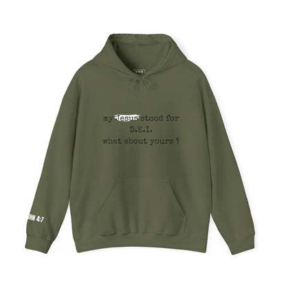 Faith-Inspired Unisex Hooded Sweatshirt - "My Jesus Stood for D.E.I. What About Yours?"