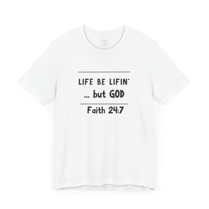 Life be lifin' Unisex Short Sleeve Tee