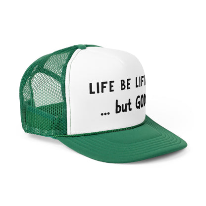 Life be lifin' Trucker Caps