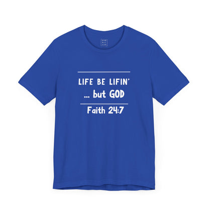 Life be lifin' Unisex Short Sleeve Tee