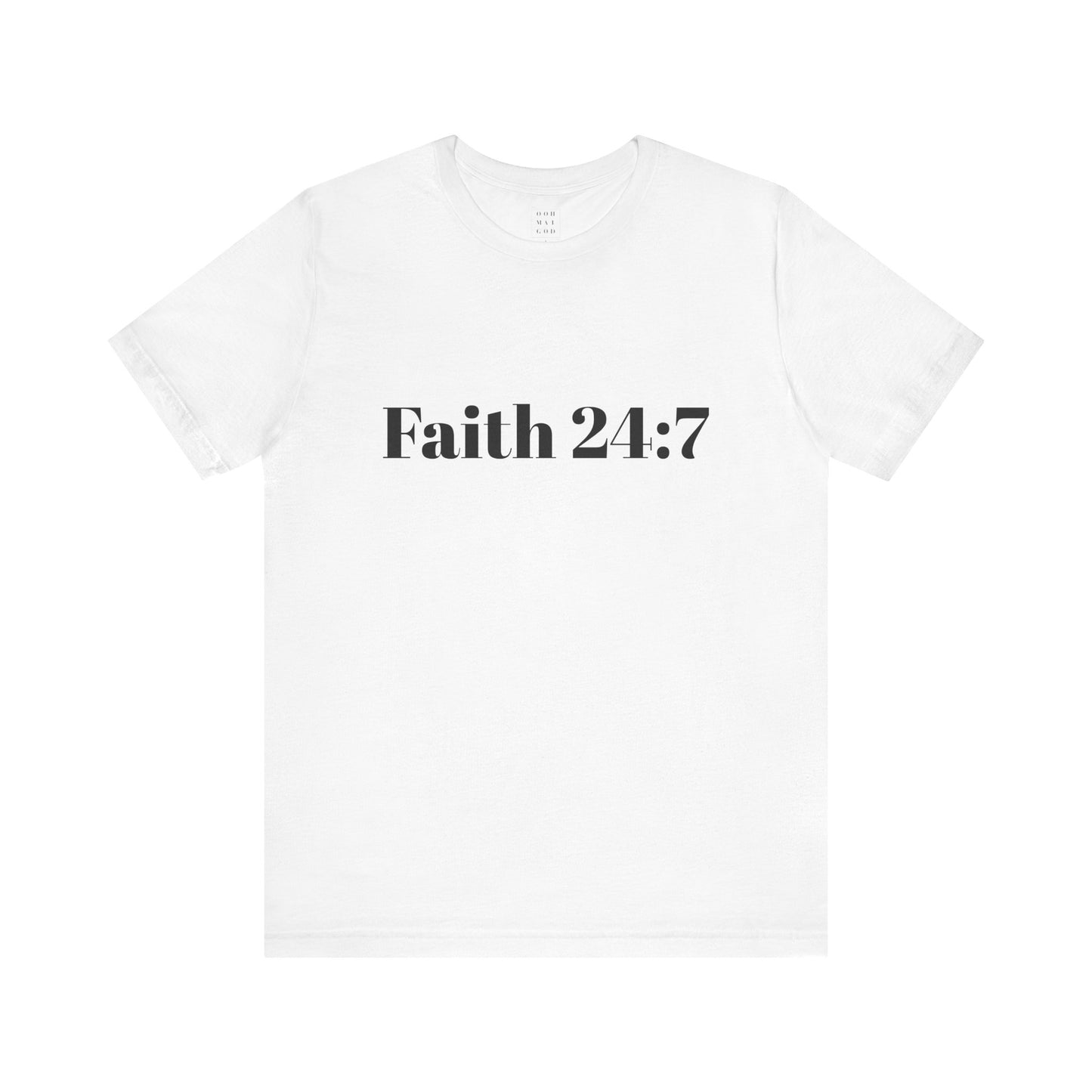 White t-shirt, faith 24:7 written across the front in black writing, black ooh mai god logo in the neck