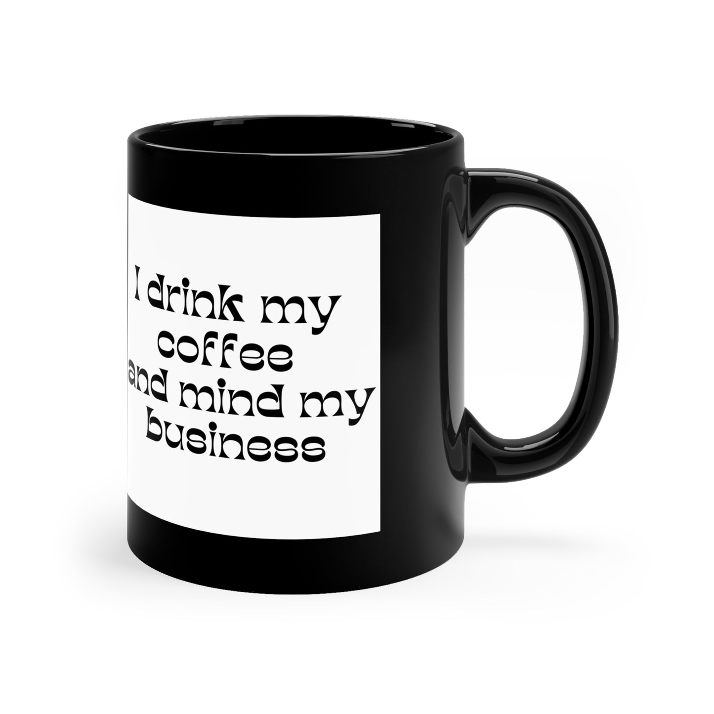 Minding my Business Black Coffee Mug, 11oz