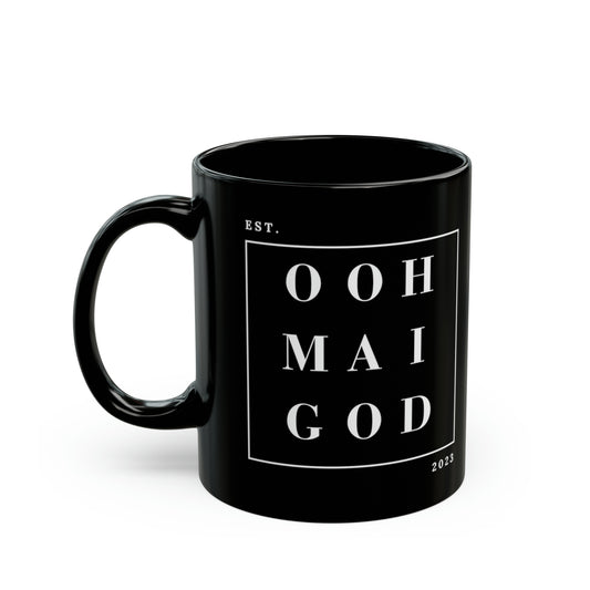 Ooh Mai God™ Black Mug (11oz)