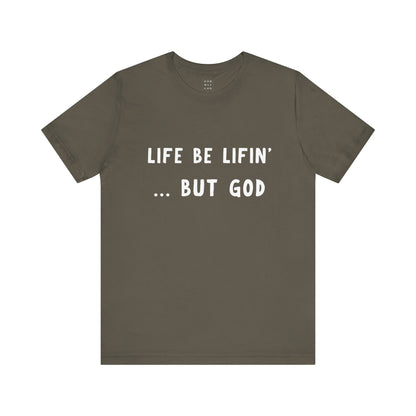 Life be Lifin' Unisex Short Sleeve Tee