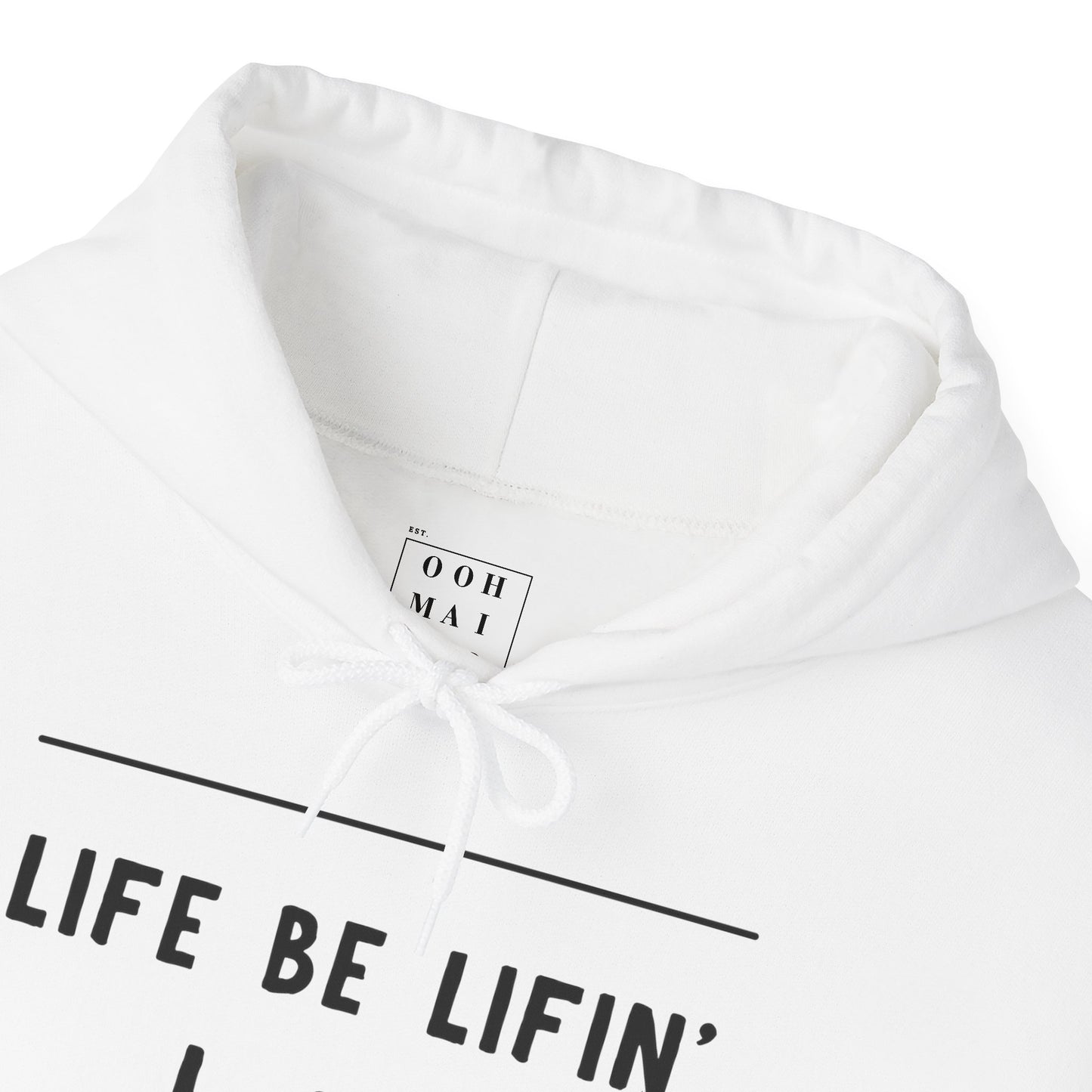 Life be Lifin' Hooded Sweatshirt